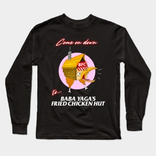 Baba Yaga's Fried Chicken Hut Long Sleeve T-Shirt